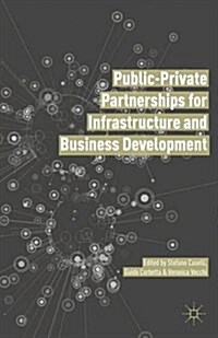 Public Private Partnerships for Infrastructure and Business Development : Principles, Practices, and Perspectives (Hardcover)