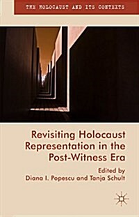 Revisiting Holocaust Representation in the Post-Witness Era (Hardcover)