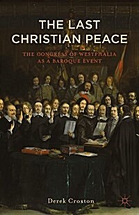 Westphalia : The Last Christian Peace (Paperback)