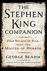 The Stephen King Companion: Four Decades of Fear from the Master of Horror (Hardcover, Special)