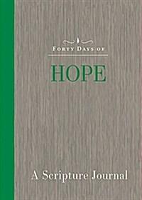 Forty Days of Hope: A Scripture Journal (Paperback)