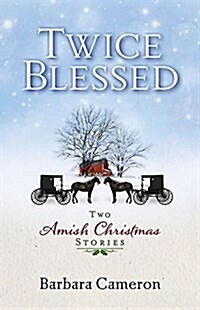 Twice Blessed: Two Amish Christmas Stories (Hardcover)