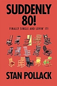 Suddenly 80!: Finally Single and Lovin It! (Paperback)