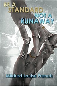 Be a Standard Not a Runaway (Paperback)