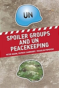 Spoiler Groups and Un Peacekeeping (Paperback)