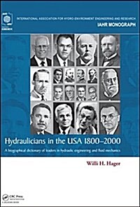Hydraulicians in the USA 1800-2000 : A Biographical Dictionary of Leaders in Hydraulic Engineering and Fluid Mechanics (Hardcover)
