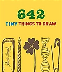 642 Tiny Things to Draw: (Drawing for Kids, Drawing Books, How to Draw Books) (Other)