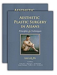 Aesthetic Plastic Surgery in Asians: Principles and Techniques, Two-Volume Set (Hardcover)