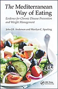 The Mediterranean Way of Eating: Evidence for Chronic Disease Prevention and Weight Management (Paperback)