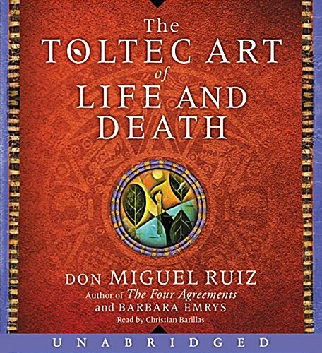 The Toltec Art of Life and Death (Audio CD)