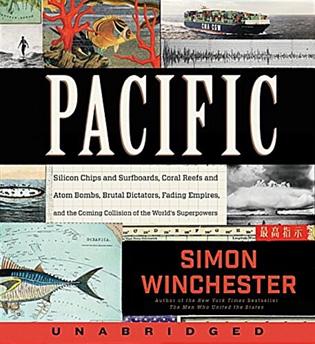 Pacific: Silicon Chips and Surfboards, Coral Reefs and Atom Bombs, Brutal Dictators, Fading Empires, and the Coming Collision o (Audio CD)