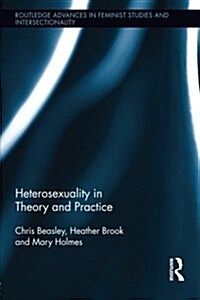 Heterosexuality in Theory and Practice (Paperback)