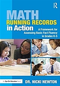 Math Running Records in Action : A Framework for Assessing Basic Fact Fluency in Grades K-5 (Paperback)