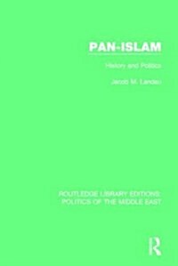 Pan-Islam : History and Politics (Hardcover)