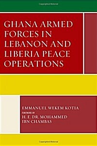 Ghana Armed Forces in Lebanon and Liberia Peace Operations (Hardcover)