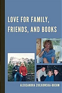 Love for Family, Friends, and Books (Paperback)