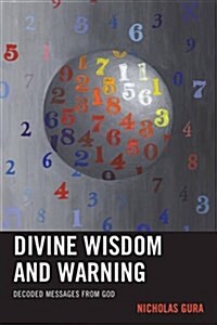 Divine Wisdom and Warning: Decoded Messages from God (Paperback)