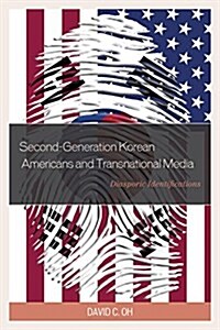 Second-Generation Korean Americans and Transnational Media: Diasporic Identifications (Hardcover)