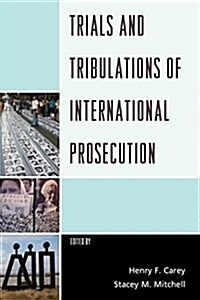 Trials and Tribulations of International Prosecution (Paperback)