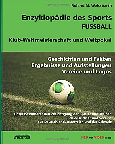 Enzyklop?ie des Sports - Fussball - Klub-Weltmeisterschaft und Weltpokal: Geschichte und Fakten, Ergebnisse und Aufstellungen, Vereine und Logos (Paperback)