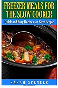Freezer Meals for the Slow Cooker (Paperback)