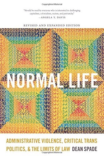 Normal Life: Administrative Violence, Critical Trans Politics, and the Limits of Law (Paperback, Revised, Expand)