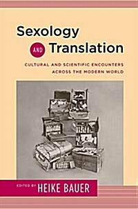 Sexology and Translation: Cultural and Scientific Encounters Across the Modern World (Hardcover)