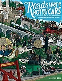 Roads Were Not Built for Cars: How Cyclists Were the First to Push for Good Roads & Became the Pioneers of Motoring (Paperback)