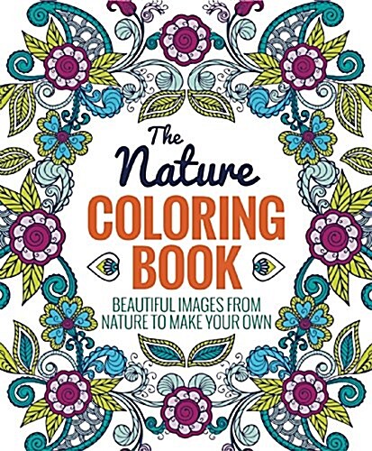 The Nature Coloring Book (Paperback, CLR)