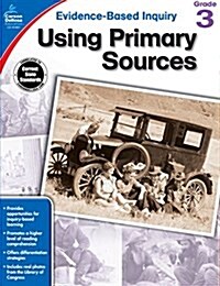 Using Primary Sources, Grade 3 (Paperback)