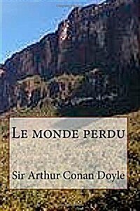 Le Monde Perdu (Paperback, Large Print)