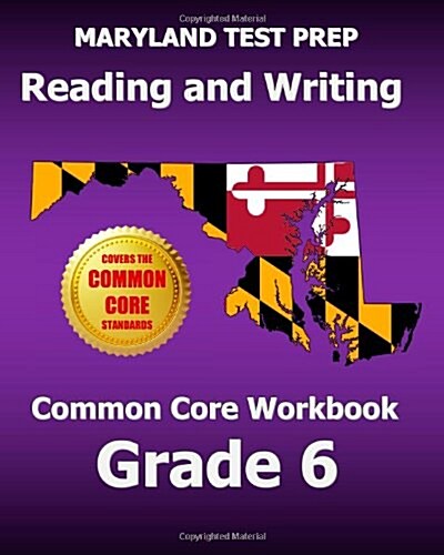 Maryland Test Prep Reading and Writing Common Core, Grade 6 (Paperback, Workbook)