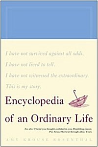 Encyclopedia of an Ordinary Life (Hardcover, Stated 1st Edition)