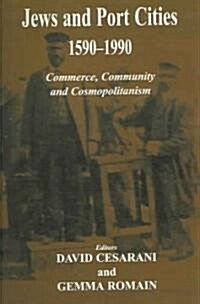 Jews and Port Cities : Commerce, Community and Cosmopolitanism (Paperback)