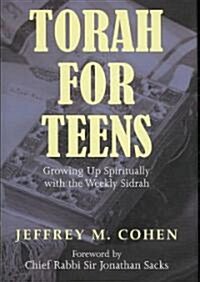 Torah for Teens : Growing Up Spiritually with the Weekly Sidrah (Hardcover)