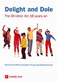 Delight and Dole : The Children Act 10 Years on (Paperback)