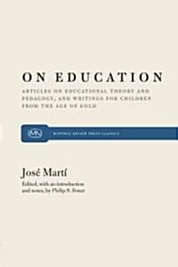 On Education: Articles on Educational Theory and Pedagogy, and Writings for Children from the Age of Gold (Paperback)