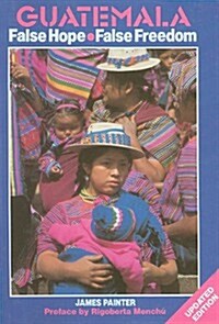Guatemala: False Hope (Paperback, Updated)