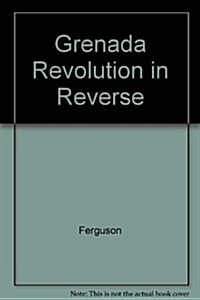 Grenada: Revolution in Reverse (Paperback)