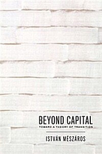 Beyond Capital: Toward a Theory of Transition (Paperback)
