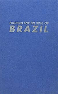 Fighting for the Soul of Brazil (Hardcover)