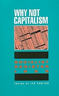 Why Not Capitalism: Soc Reg 95 (Paperback)