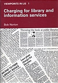 Charging for Library and Information Services (Paperback)