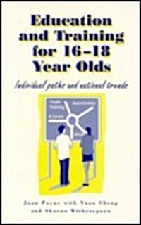 Education and Training for 16-18 Year Olds: Individual Paths, National Trends (Paperback)