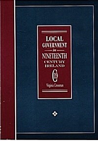 Local Government in Nineteenth-century Ireland (Paperback)