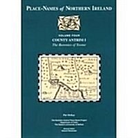 Place-Names of Northern Ireland: Volume Four: County Antrim I: The Baronies of Toome (Paperback)