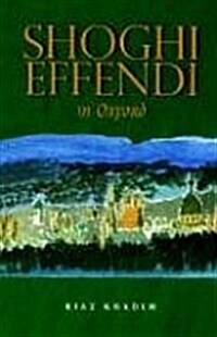 Shoghi Effendi in Oxford (Paperback)