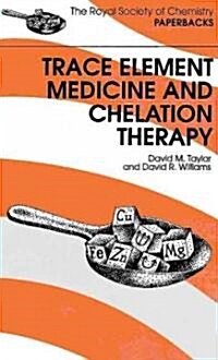 Trace Elements Medicine and Chelation Therapy (Paperback)