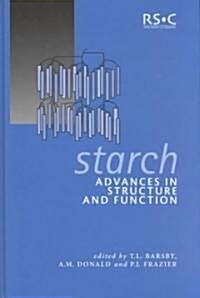 Starch : Advances in Structure and Function (Hardcover)