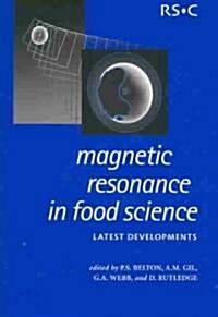Magnetic Resonance in Food Science : Latest Developments (Hardcover)